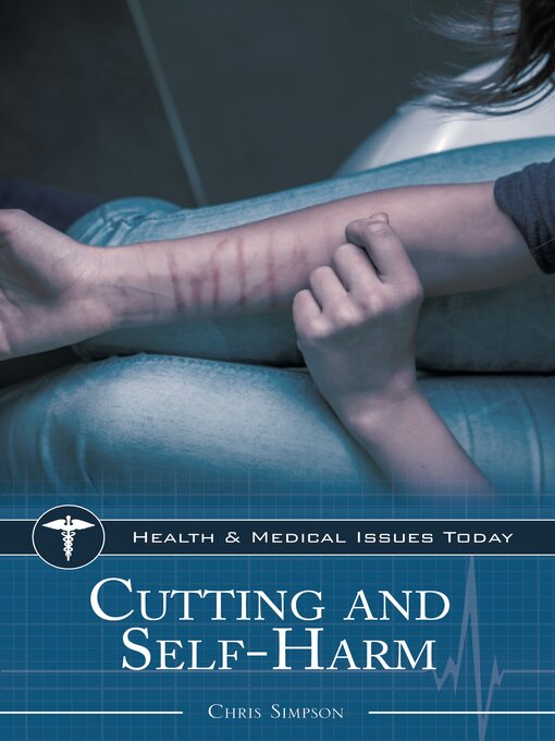 Title details for Cutting and Self-Harm by Chris Simpson Ph.D. - Available